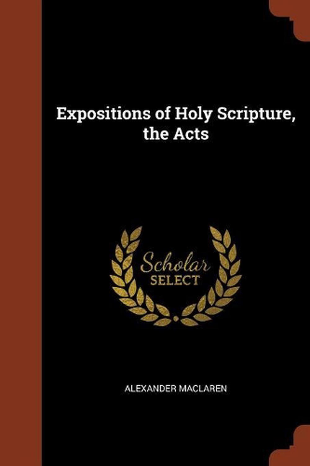 Expositions of Holy Scripture: the Acts
